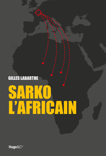 Sarko l'Africain par Gilles Labarthe